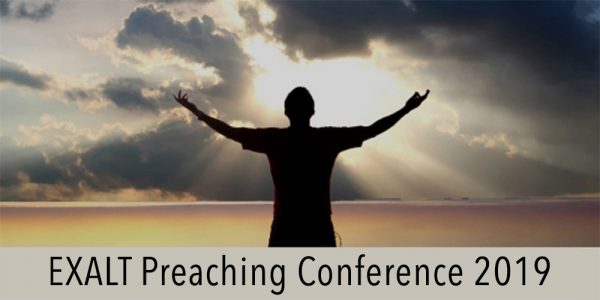 EXALT Preaching Conference 2019