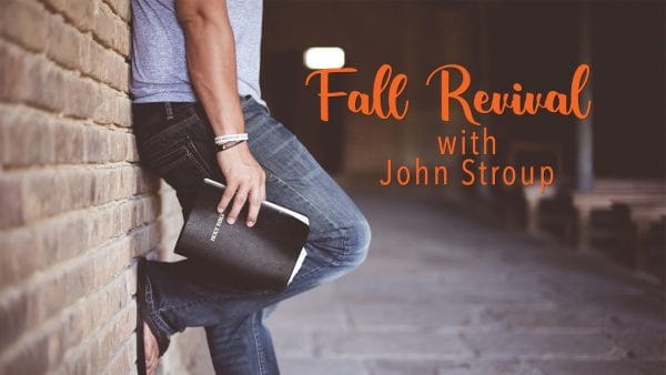 Fall Revival with John Stroup
